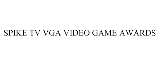 SPIKE TV VGA VIDEO GAME AWARDS