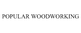 POPULAR WOODWORKING