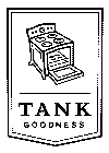 TANK GOODNESS