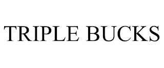 TRIPLE BUCKS