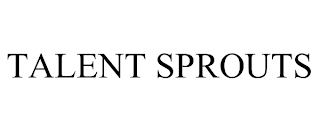 TALENT SPROUTS
