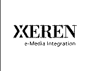 XEREN E-MEDIA INTEGRATION
