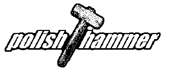 POLISH HAMMER