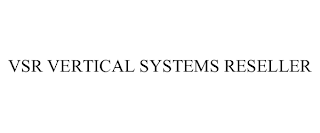 VSR VERTICAL SYSTEMS RESELLER