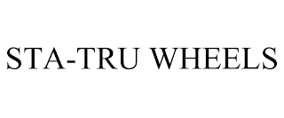 STA-TRU WHEELS