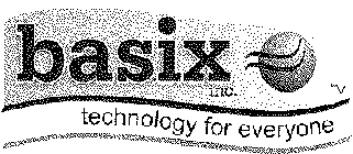 BASIX INC. TECHNOLOGY FOR EVERYONE