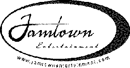 JAMTOWN ENTERTAINMENT WWW.JAMTOWNENTERTAINMENT.COM