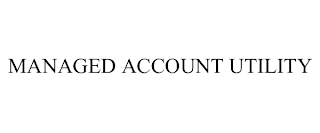 MANAGED ACCOUNT UTILITY