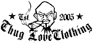 EST. 2003 THUG LOVE CLOTHING