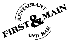 FIRST & MAIN RESTAURANT AND BAR