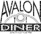 AVALON DINER JUSTLY FAMOUS SINCE 1938