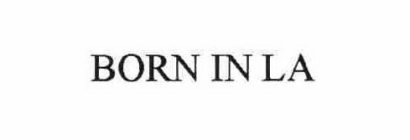 BORN IN LA