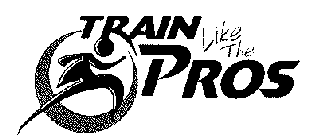 TRAIN LIKE THE PROS
