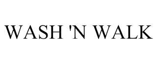 WASH 'N WALK