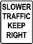 SLOWER TRAFFIC KEEP RIGHT