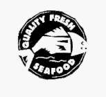 QUALITY FRESH SEAFOOD