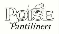 POISE PANTILINERS