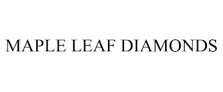 MAPLE LEAF DIAMONDS