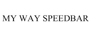 MY WAY SPEEDBAR