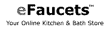 EFAUCETS YOUR ONLINE KITCHEN & BATH STORE