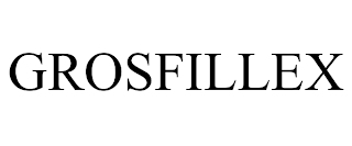 GROSFILLEX