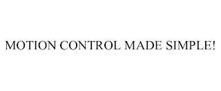 MOTION CONTROL MADE SIMPLE!