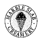 MARBLE SLAB CREAMERY