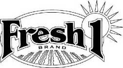 FRESH 1 BRAND