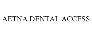 AETNA DENTAL ACCESS