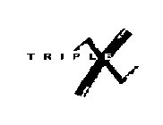 TRIPLE X