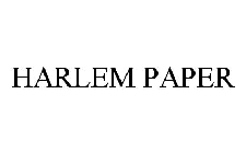 HARLEM PAPER