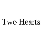 TWO HEARTS