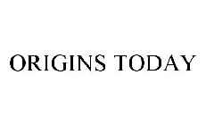 ORIGINS TODAY