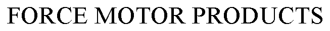 FORCE MOTOR PRODUCTS