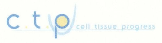 C.T.P CELL TISSUE PROGRESS