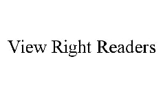 VIEW RIGHT READERS