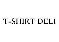 T-SHIRT DELI