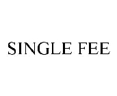 SINGLE FEE