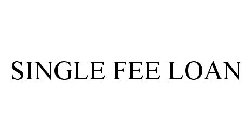 SINGLE FEE LOAN