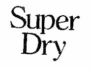 SUPER DRY