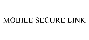 MOBILE SECURE LINK