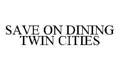 SAVE ON DINING TWIN CITIES