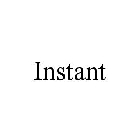 INSTANT