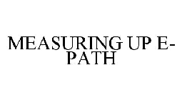 MEASURING UP E-PATH