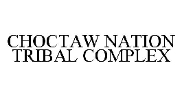 CHOCTAW NATION TRIBAL COMPLEX