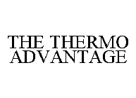 THE THERMO ADVANTAGE