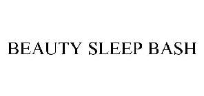 BEAUTY SLEEP BASH