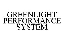 GREENLIGHT PERFORMANCE SYSTEM