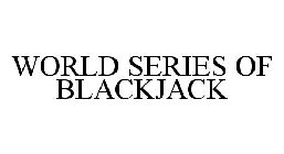 WORLD SERIES OF BLACKJACK