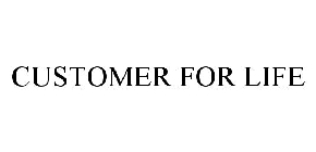 CUSTOMER FOR LIFE